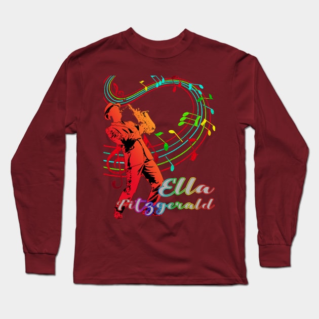 A Man With Saxophone-Ella Fitzgerald Long Sleeve T-Shirt by Mysimplicity.art